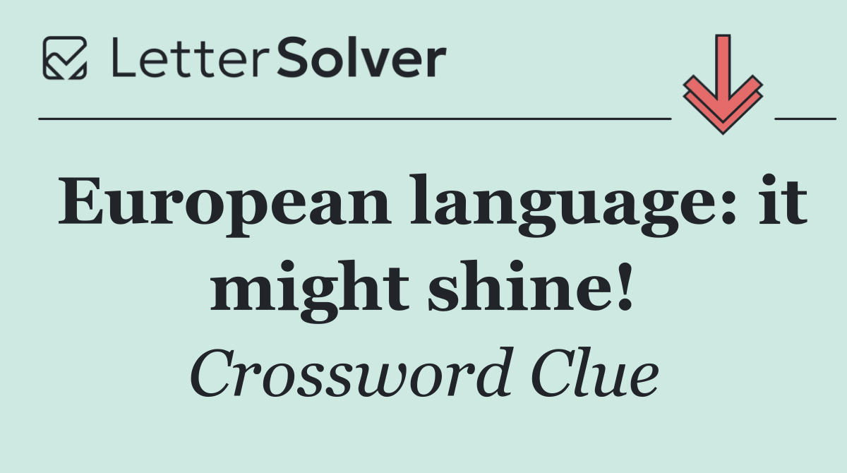 European language: it might shine!