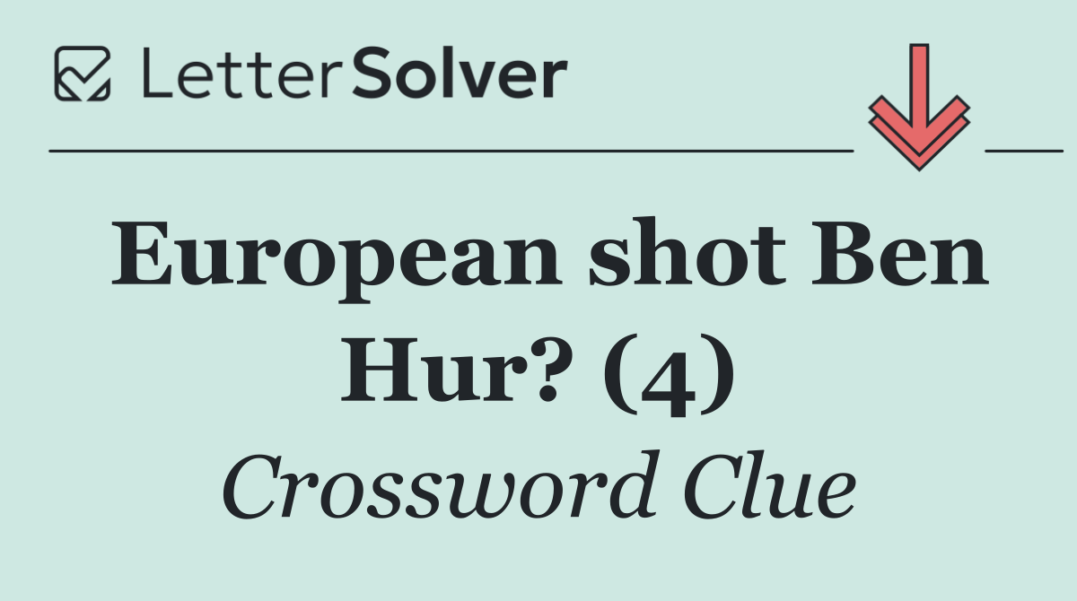 European shot Ben Hur? (4)