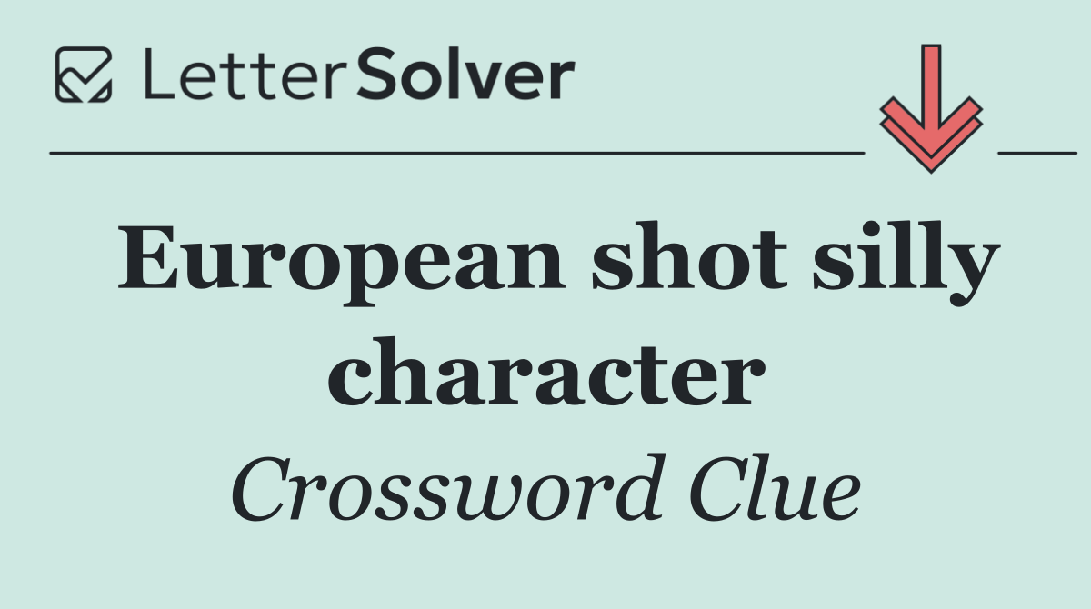 European shot silly character