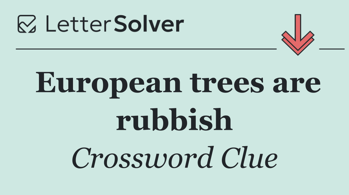 European trees are rubbish