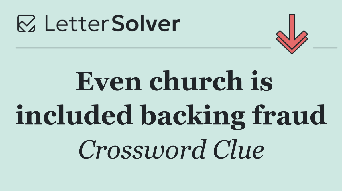 Even church is included backing fraud
