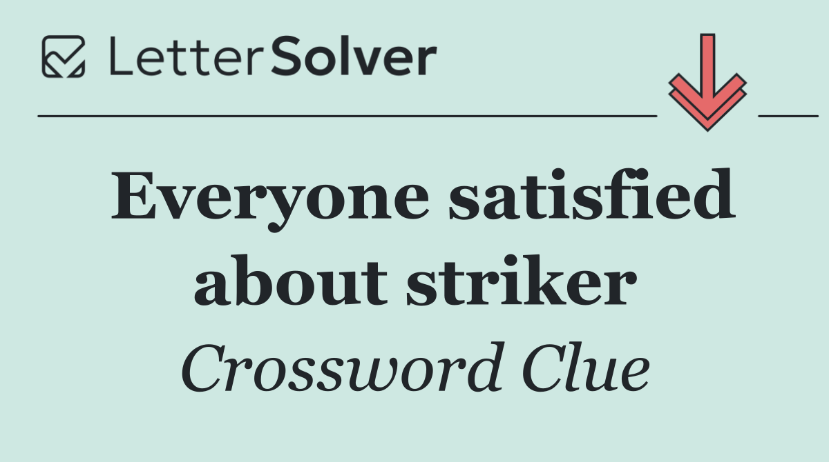 Everyone satisfied about striker