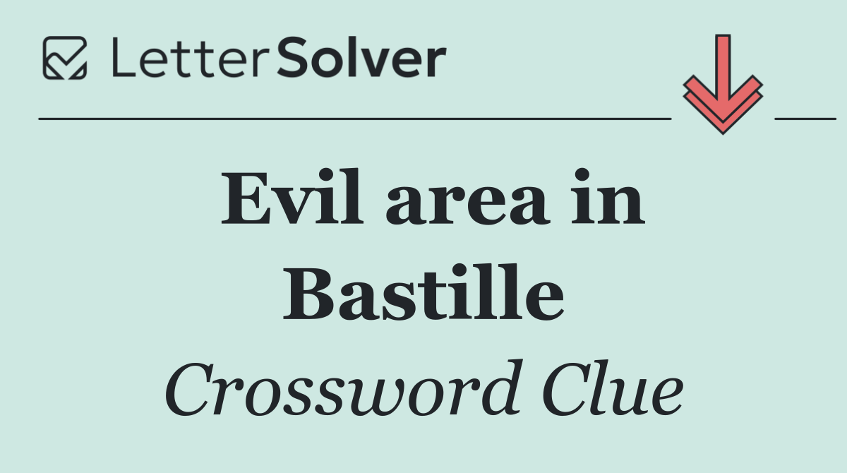 Evil area in Bastille