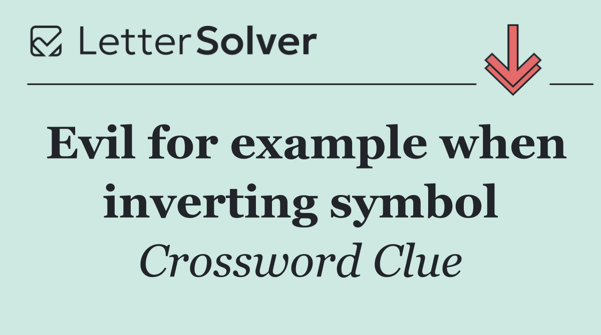 Evil for example when inverting symbol