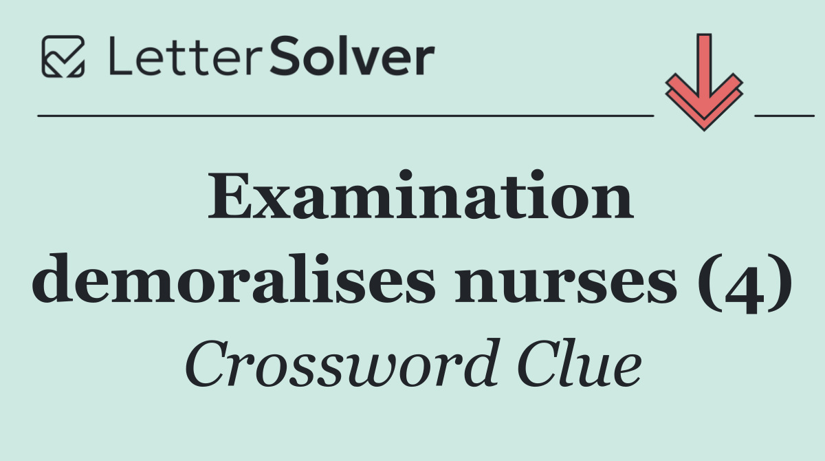 Examination demoralises nurses (4)