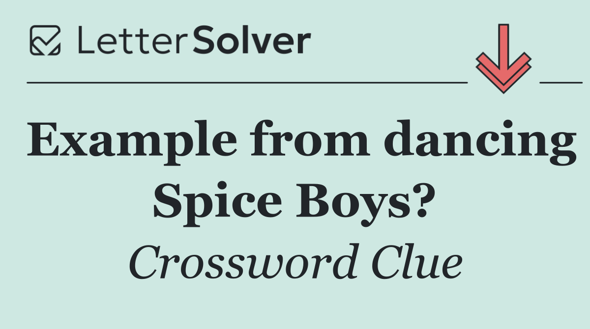 Example from dancing Spice Boys?