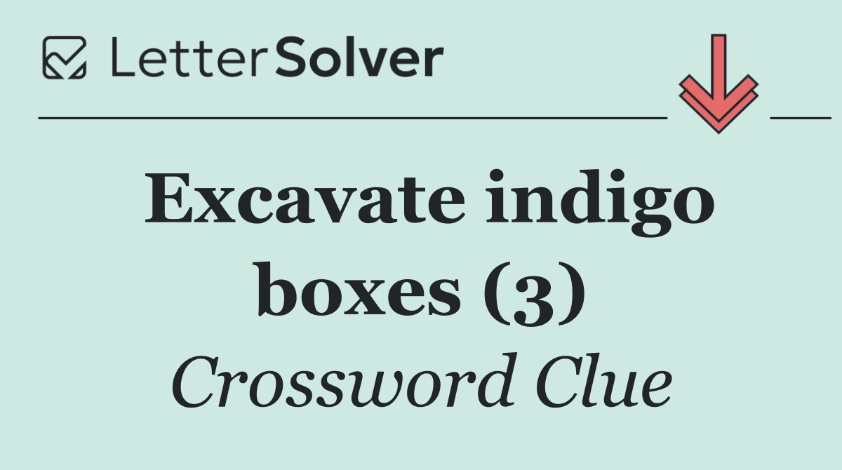 Excavate indigo boxes (3)