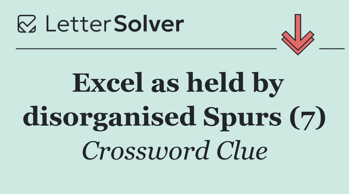 Excel as held by disorganised Spurs (7)