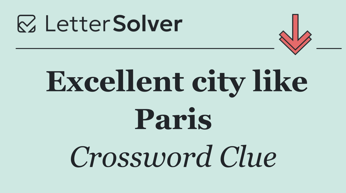 Excellent city like Paris