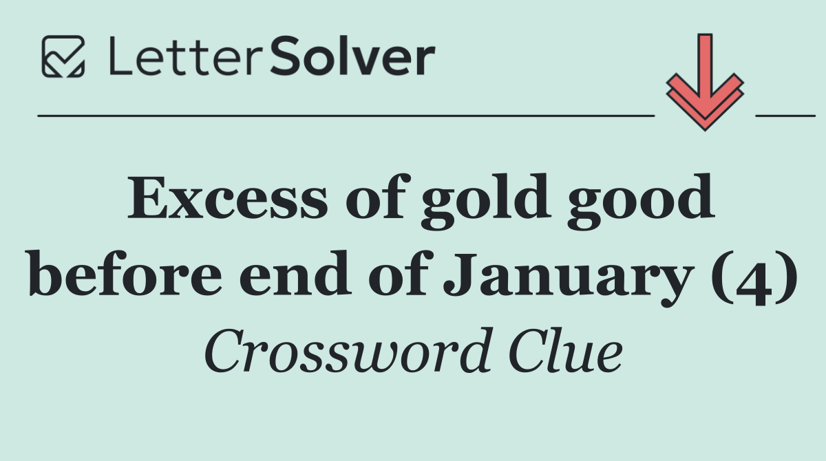Excess of gold good before end of January (4)