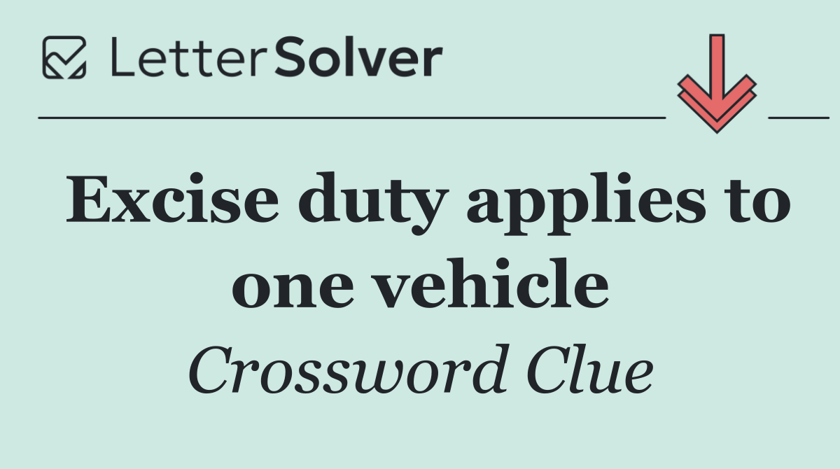 Excise duty applies to one vehicle