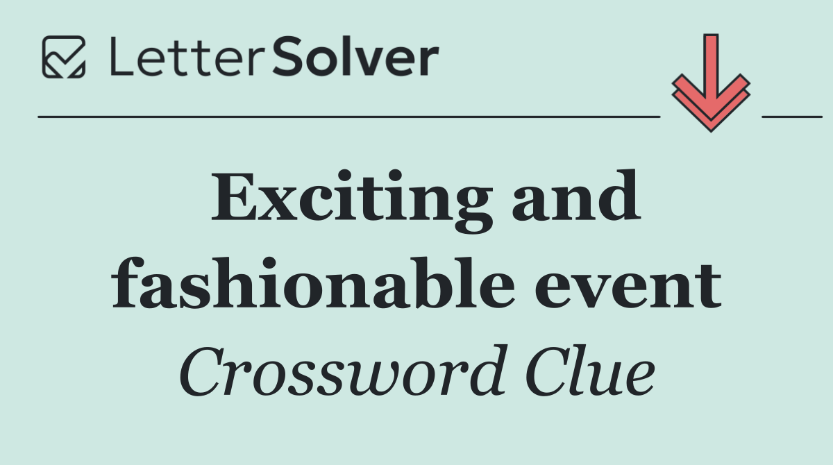 Exciting and fashionable event