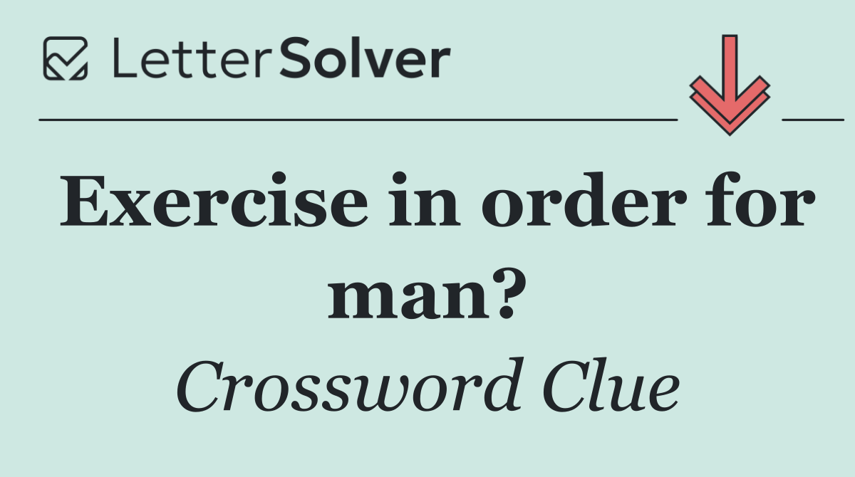 Exercise in order for man?