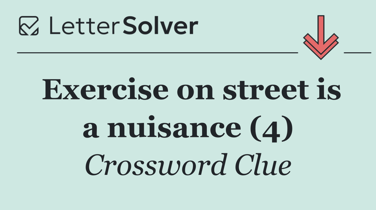 Exercise on street is a nuisance (4)