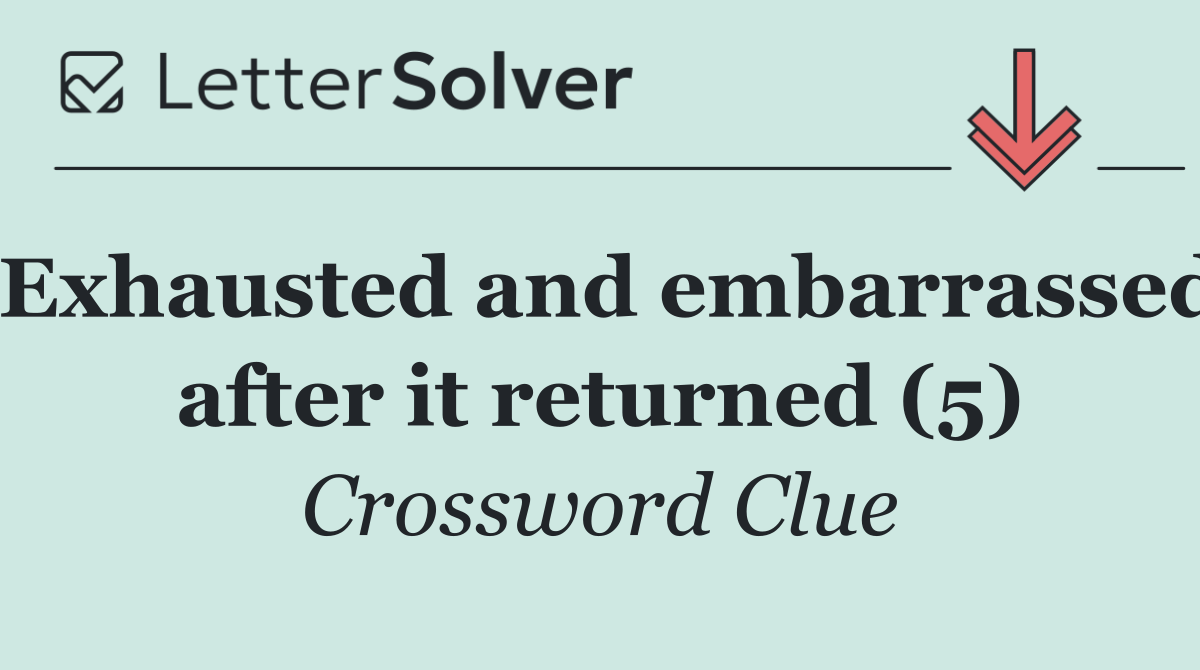 Exhausted and embarrassed after it returned (5)