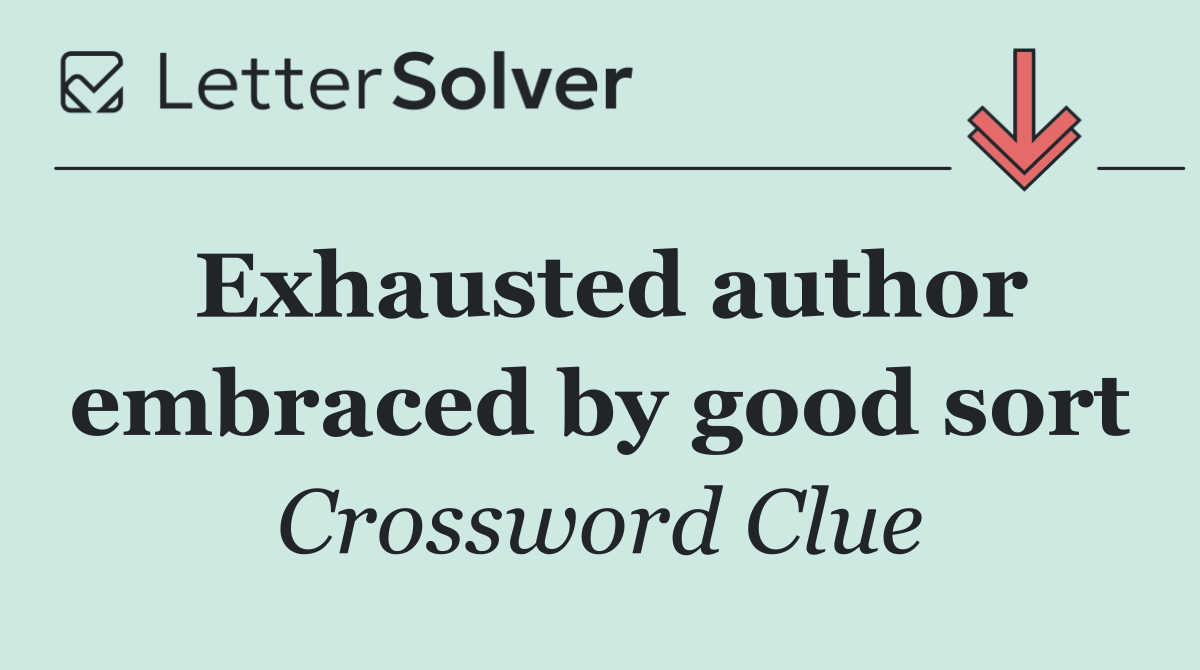 Exhausted author embraced by good sort