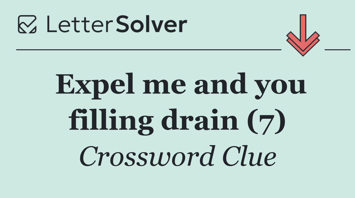 Expel me and you filling drain (7)