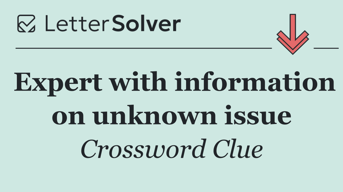 Expert with information on unknown issue