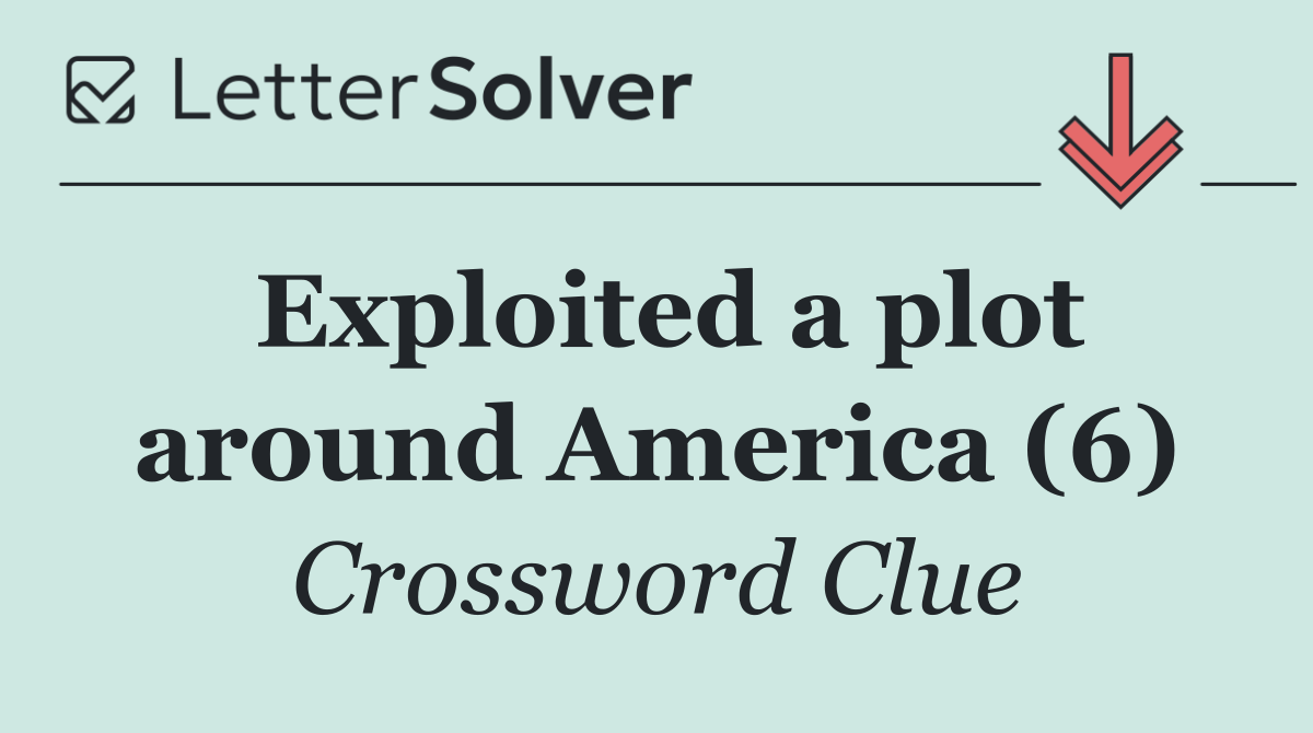 Exploited a plot around America (6)
