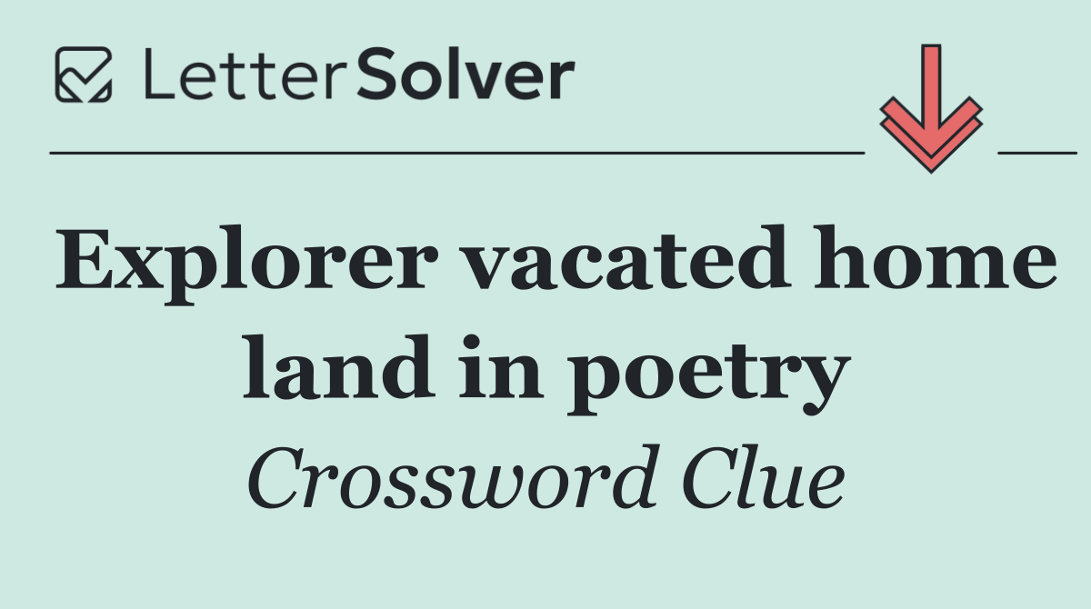 Explorer vacated home land in poetry