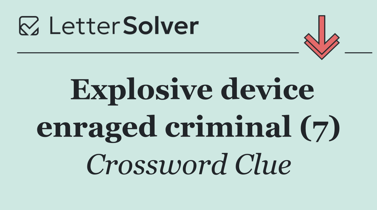 Explosive device enraged criminal (7)