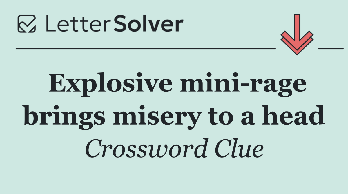 Explosive mini rage brings misery to a head