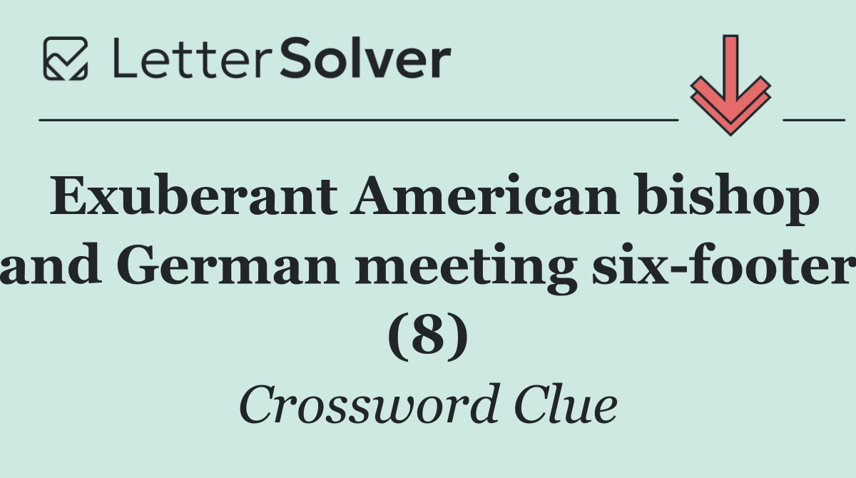 Exuberant American bishop and German meeting six footer (8)