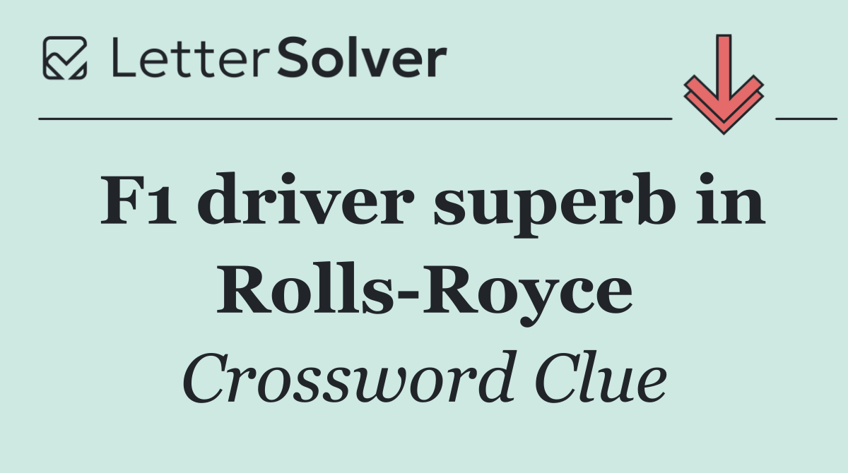 F1 driver superb in Rolls Royce