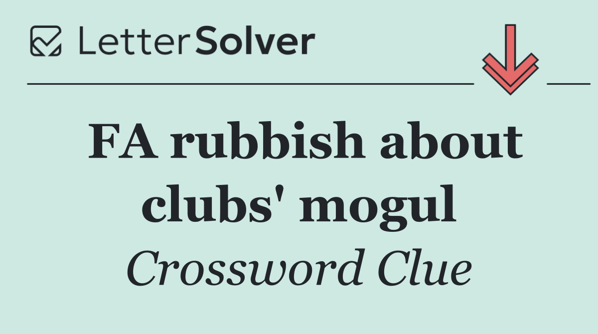 FA rubbish about clubs' mogul