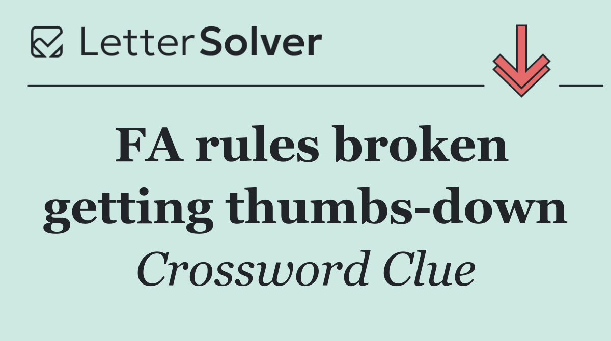 FA rules broken getting thumbs down