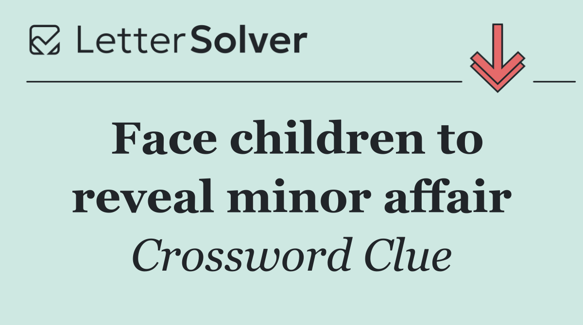 Face children to reveal minor affair