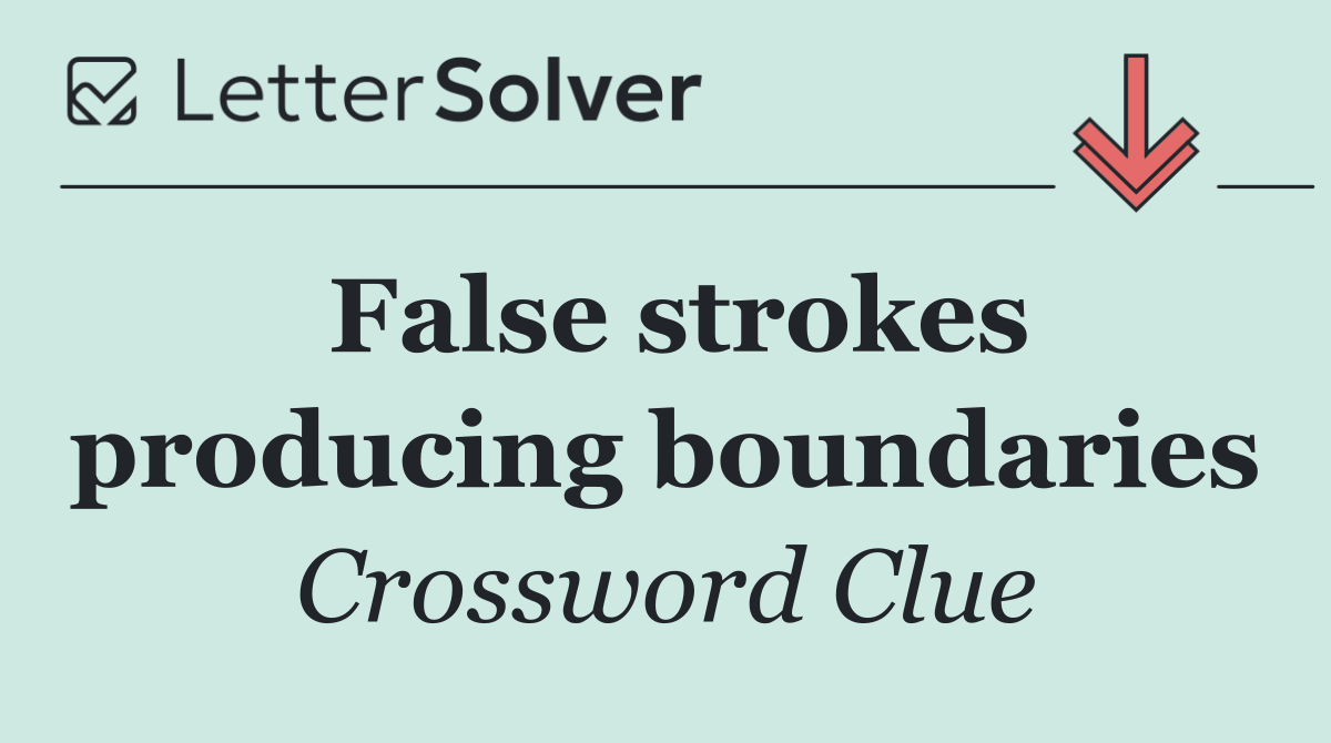 False strokes producing boundaries