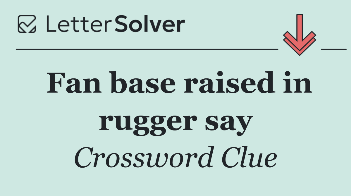 Fan base raised in rugger say