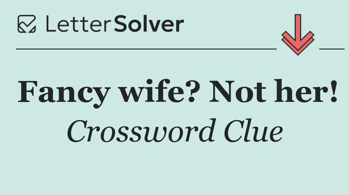 Fancy wife? Not her!