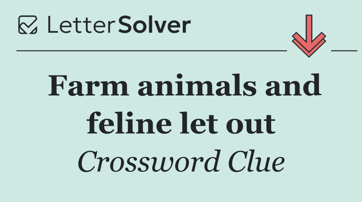 Farm animals and feline let out