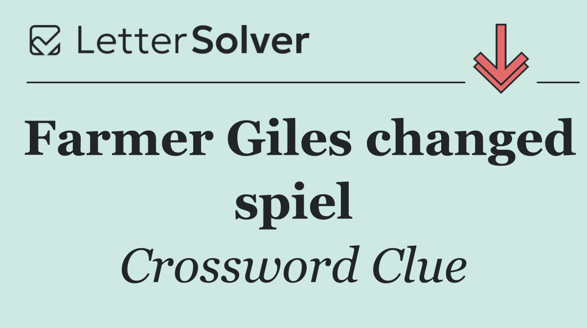 Farmer Giles changed spiel