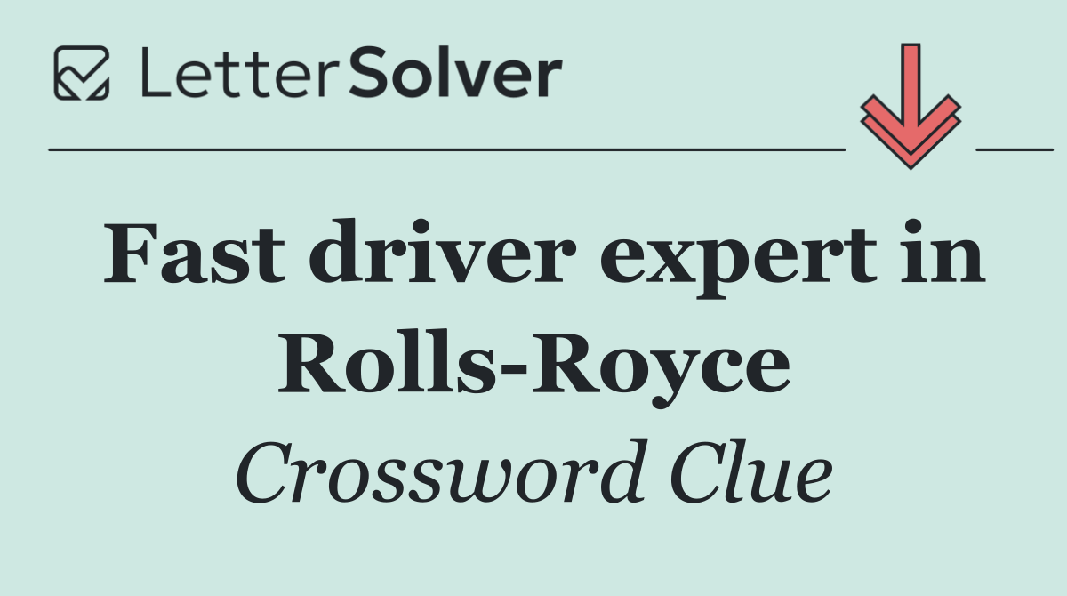 Fast driver expert in Rolls Royce