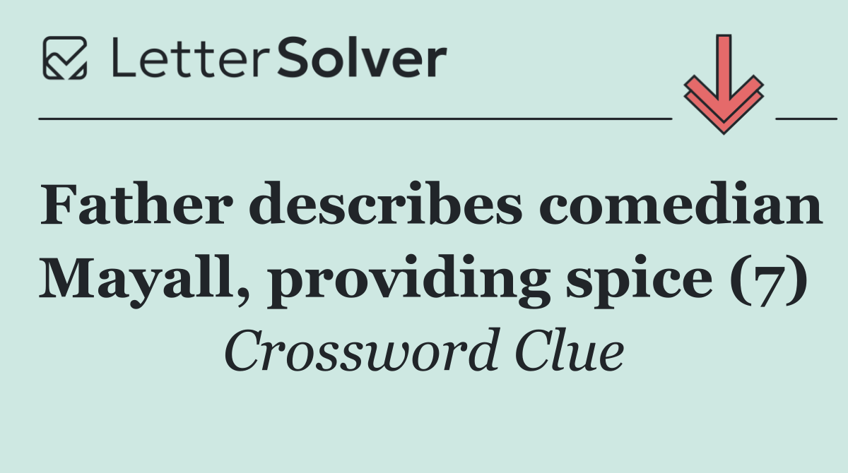 Father describes comedian Mayall, providing spice (7)