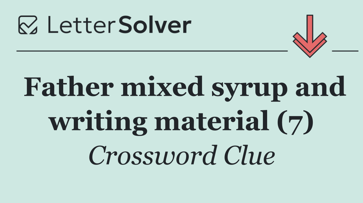 Father mixed syrup and writing material (7)