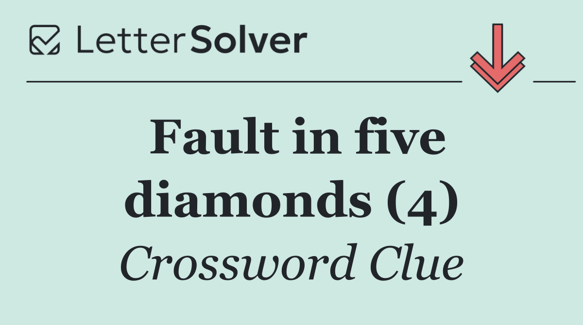 Fault in five diamonds (4)