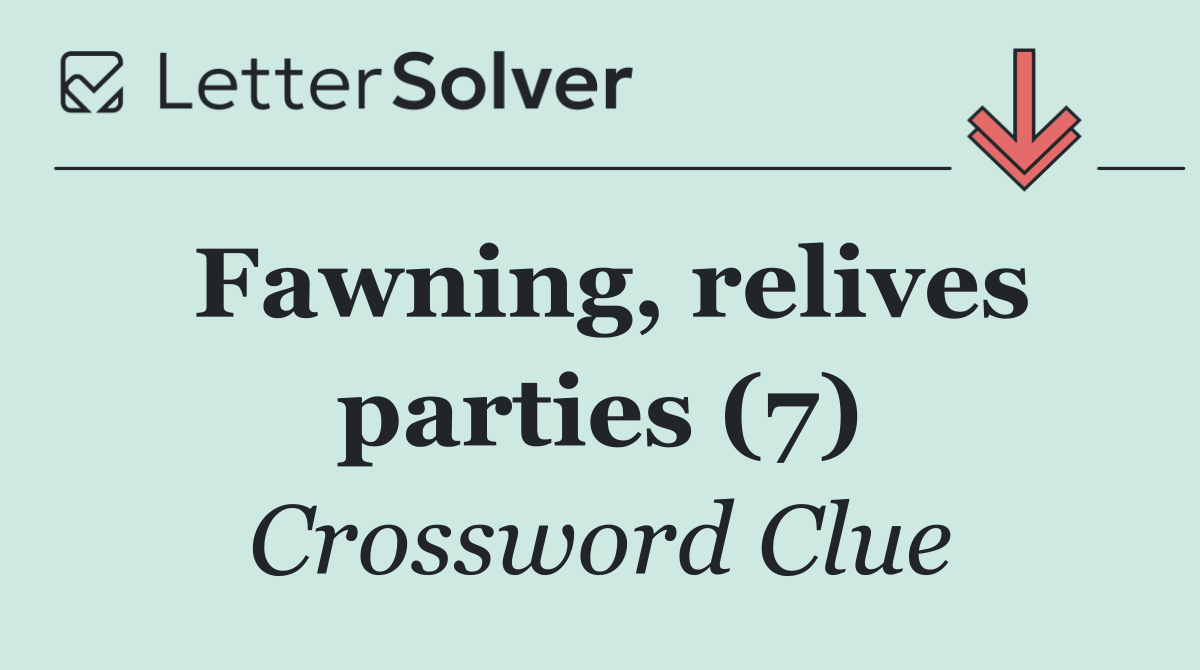 Fawning, relives parties (7)