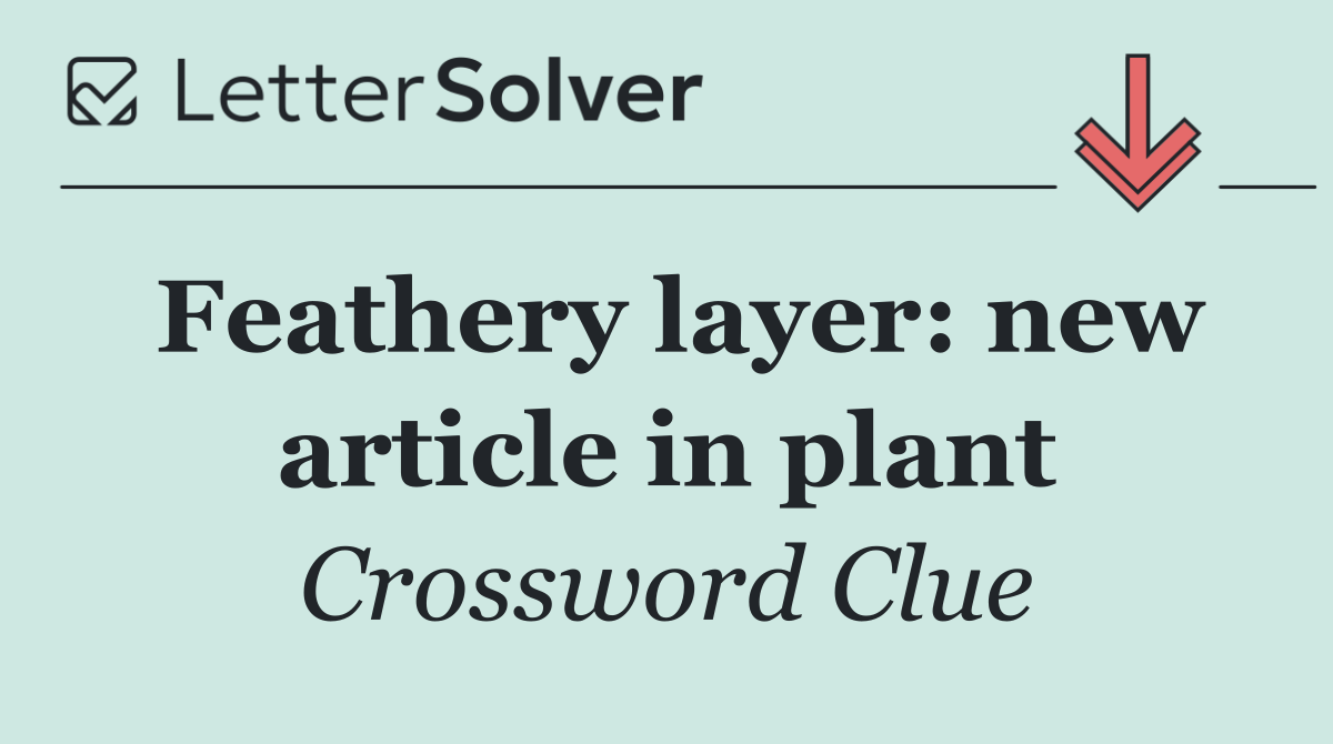 Feathery layer: new article in plant