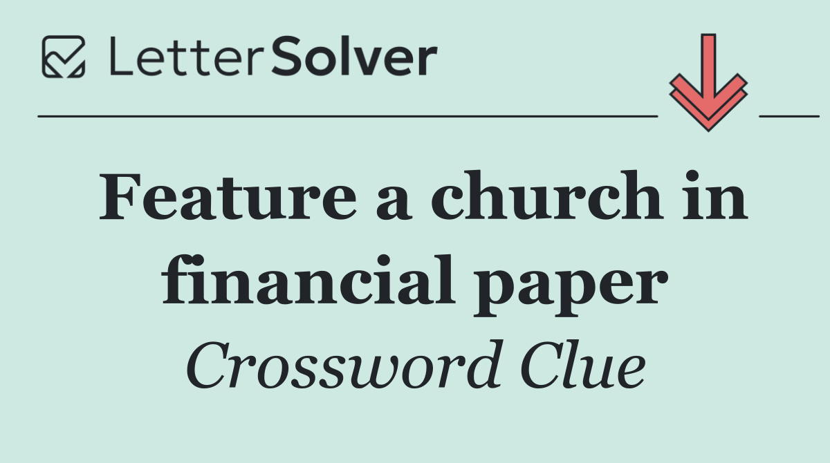 Feature a church in financial paper