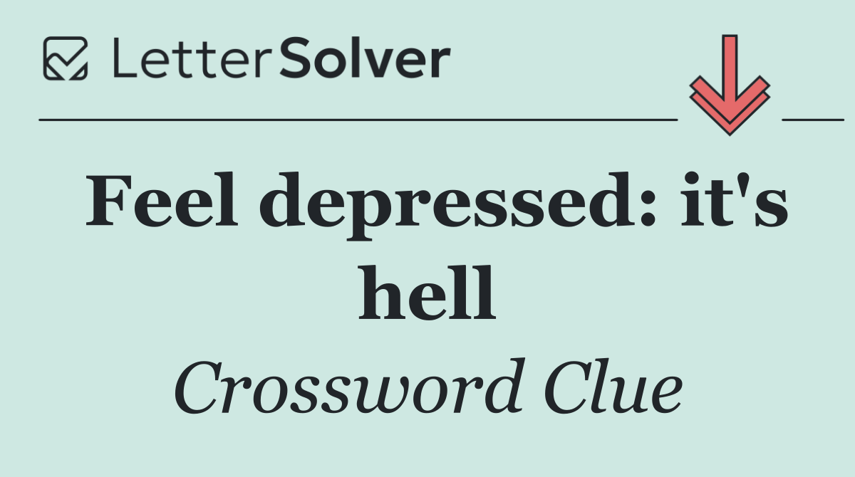Feel depressed: it's hell