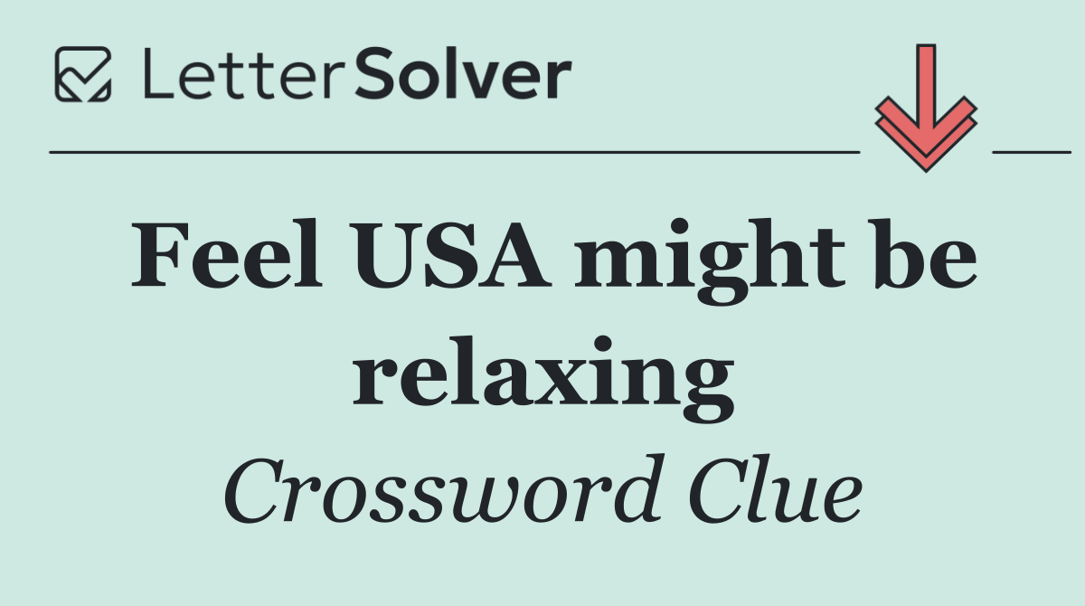 Feel USA might be relaxing