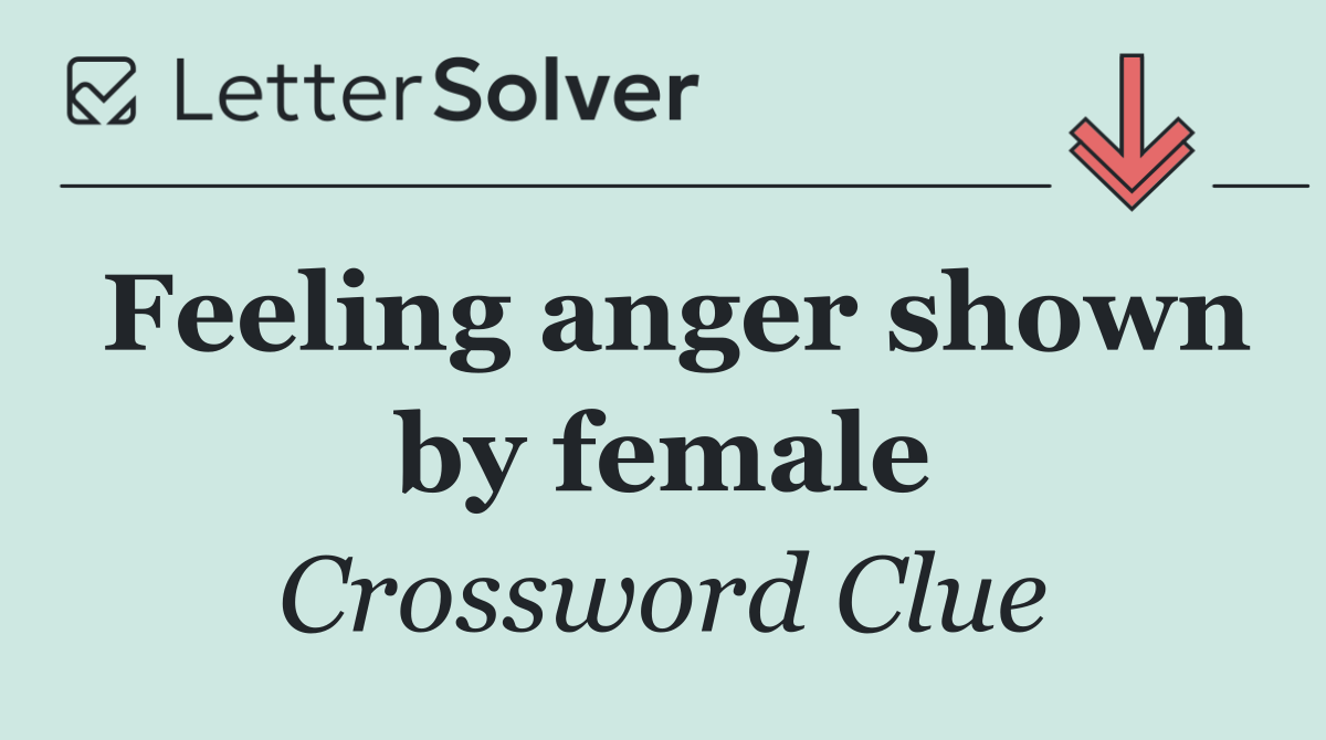 Feeling anger shown by female