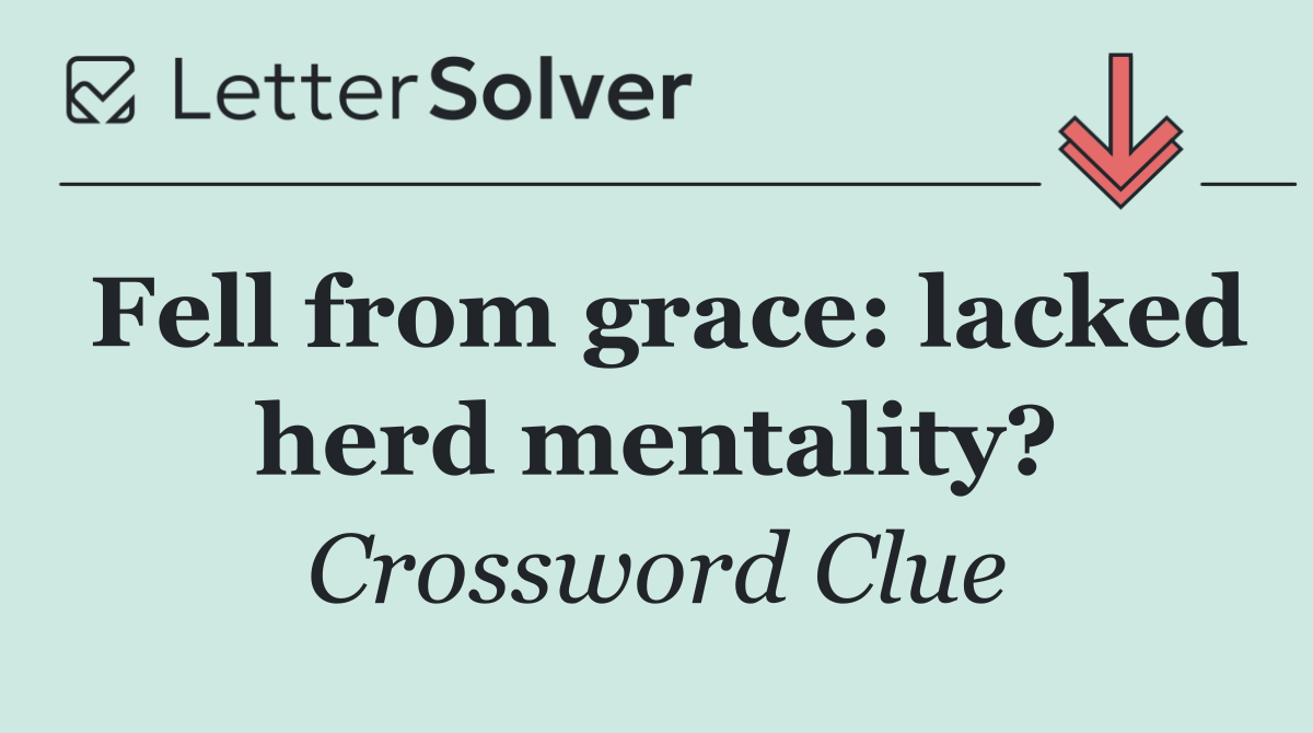 Fell from grace: lacked herd mentality?