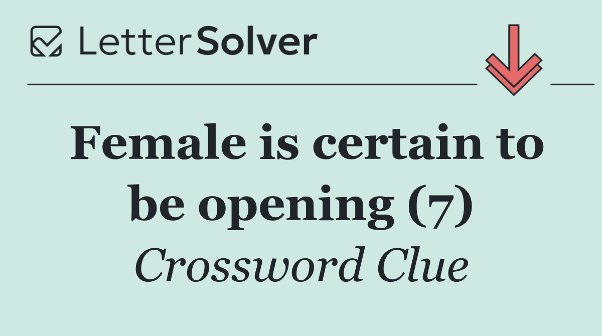 Female is certain to be opening (7)
