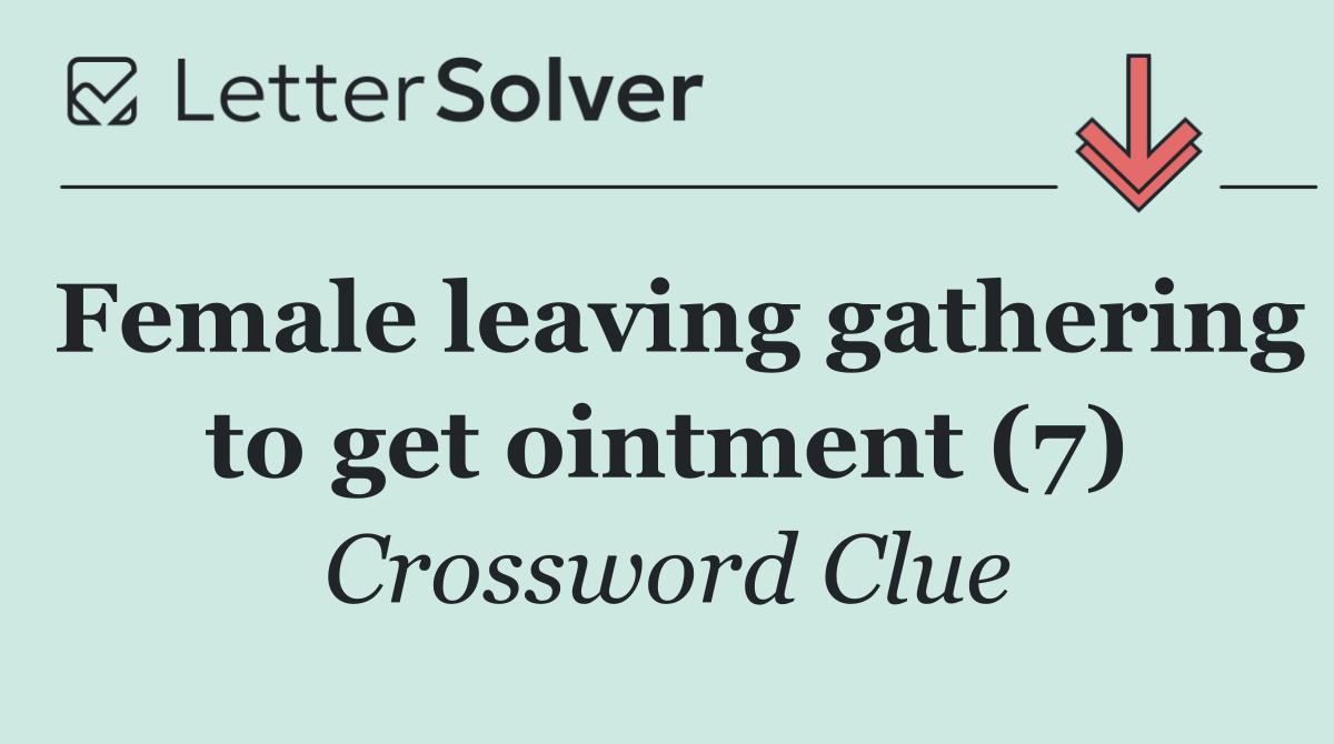 Female leaving gathering to get ointment (7)