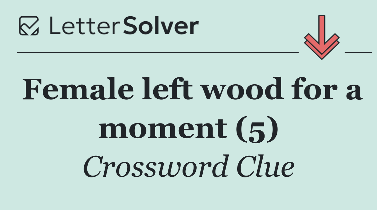 Female left wood for a moment (5)